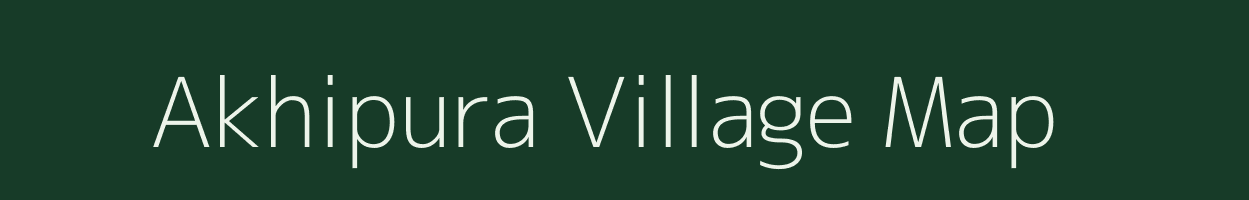 Akhipura village map in Madhya Pradesh