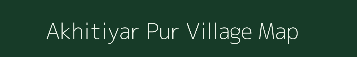 Akhitiyar Pur village map in Uttar Pradesh