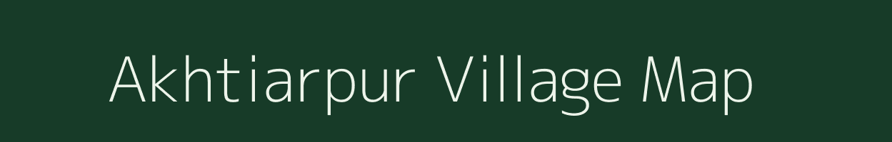 Akhtiarpur village map in Bihar