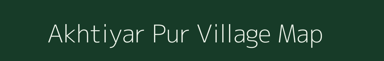 Akhtiyar Pur village map in Uttar Pradesh