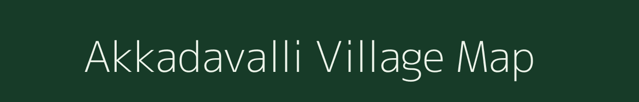 Akkadavalli village map in Tamil Nadu