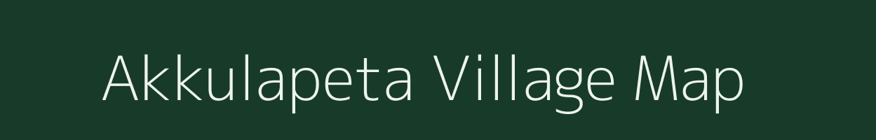 Akkulapeta village map in Andhra Pradesh