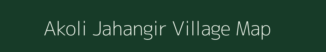 Akoli Jahangir village map in Maharashtra