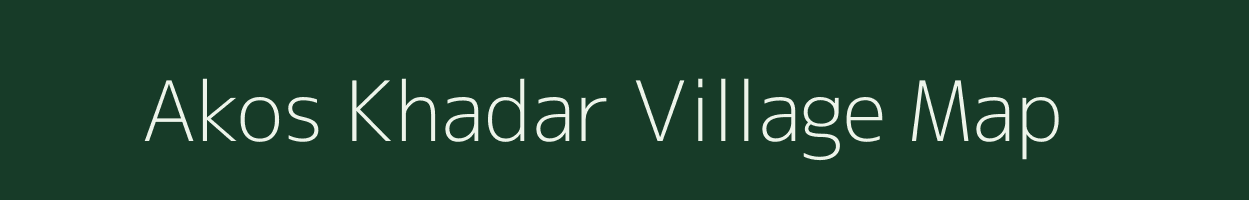 Akos Khadar village map in Uttar Pradesh