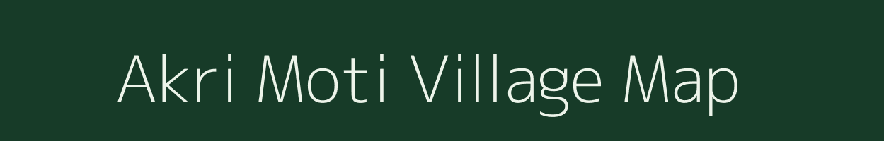 Akri Moti village map in Gujarat