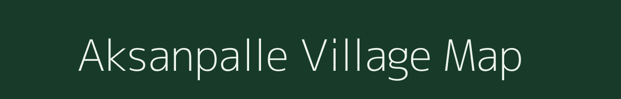 Aksanpalle village map in Andhra Pradesh