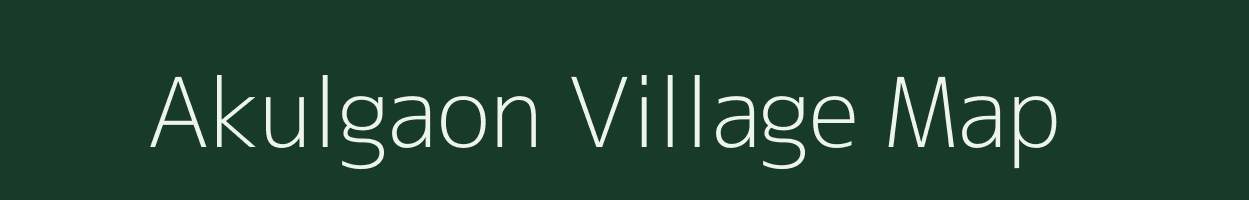 Akulgaon village map in Maharashtra