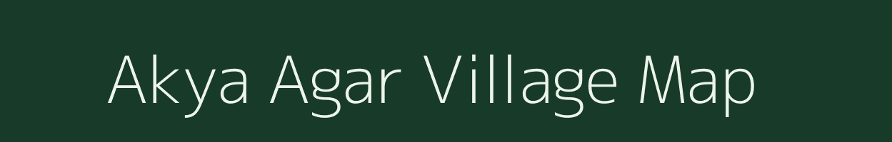 Akya Agar village map in Madhya Pradesh