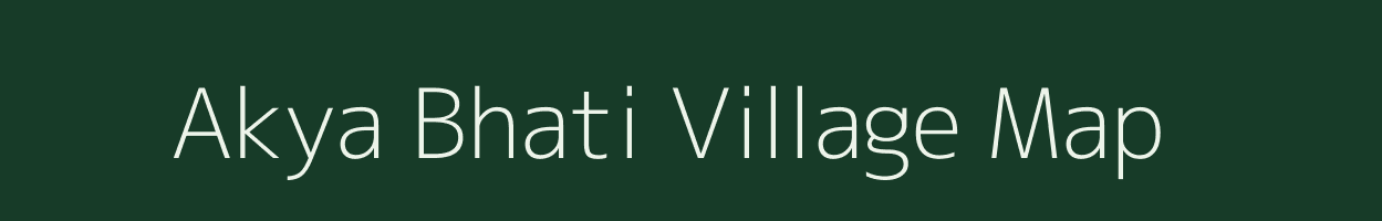 Akya Bhati village map in Madhya Pradesh