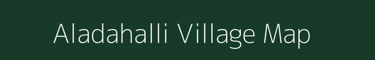 Aladahalli village map in Karnataka