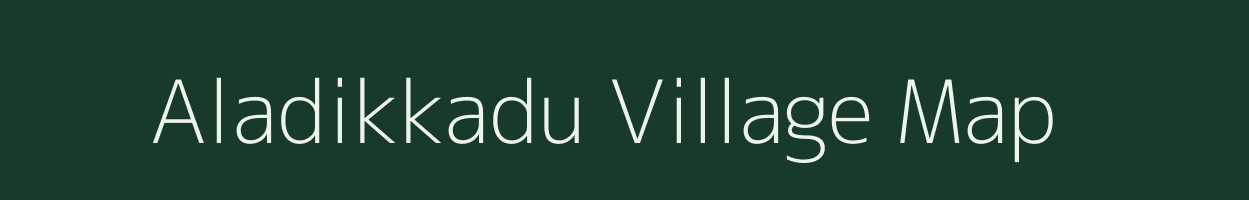 Aladikkadu village map in Tamil Nadu