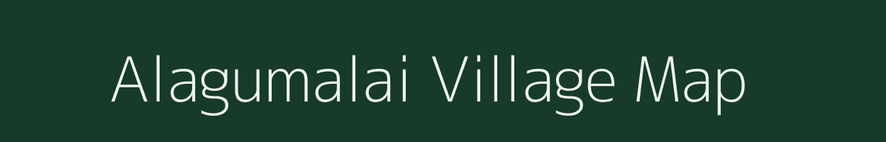 Alagumalai village map in Tamil Nadu