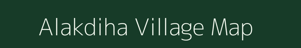 Alakdiha village map in Bihar