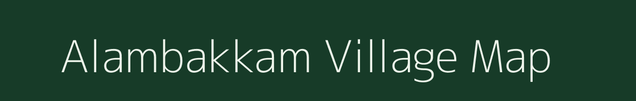 Alambakkam village map in Tamil Nadu