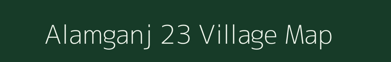 Alamganj 23 village map in Madhya Pradesh