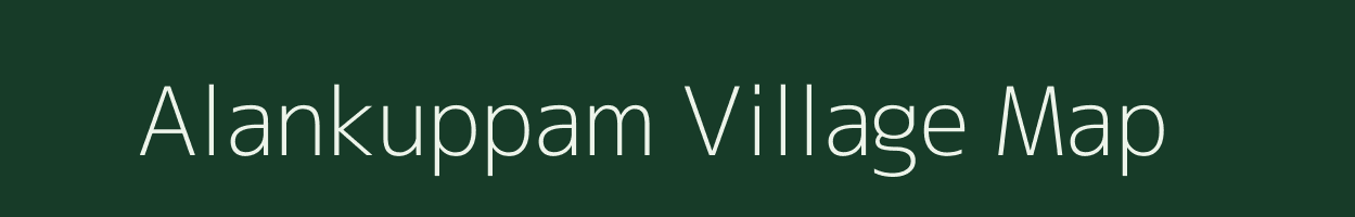 Alankuppam village map in Tamil Nadu