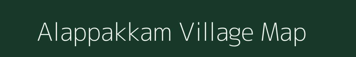 Alappakkam village map in Tamil Nadu