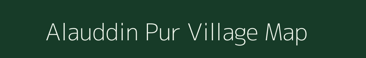 Alauddin Pur village map in Uttar Pradesh