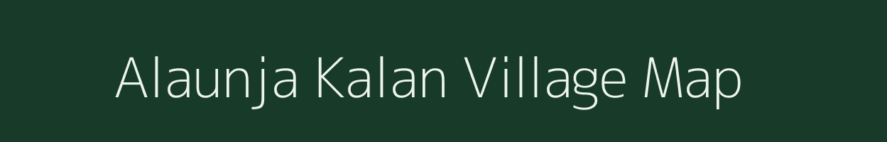 Alaunja Kalan village map in Jharkhand