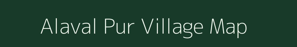 Alaval Pur village map in Uttar Pradesh