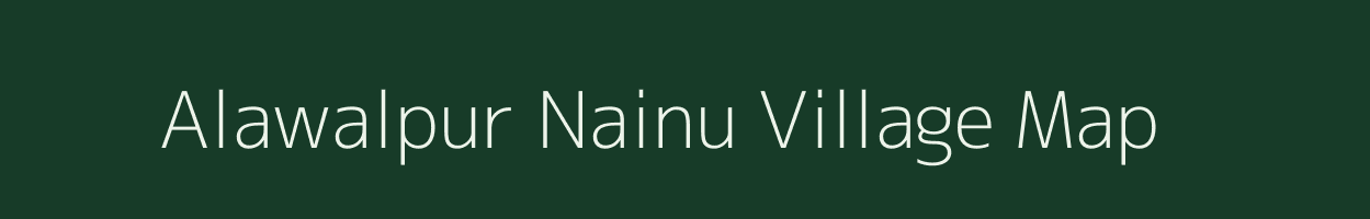 Alawalpur Nainu village map in Uttar Pradesh