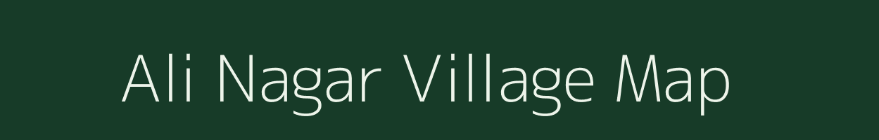 Ali Nagar village map in Uttar Pradesh