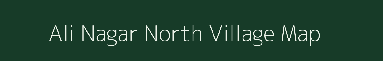 Ali Nagar North village map in Uttar Pradesh