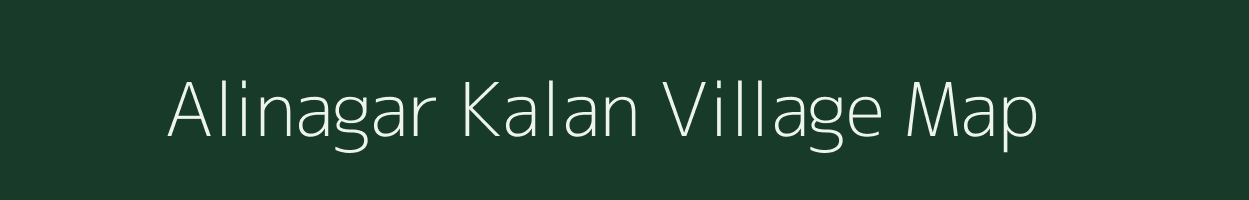 Alinagar Kalan village map in Uttar Pradesh