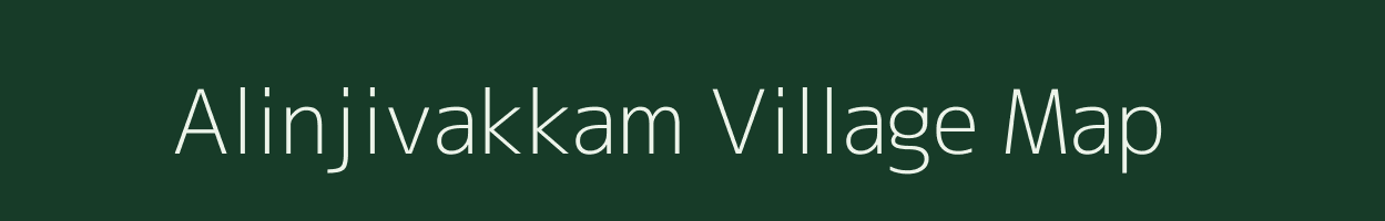 Alinjivakkam village map in Tamil Nadu