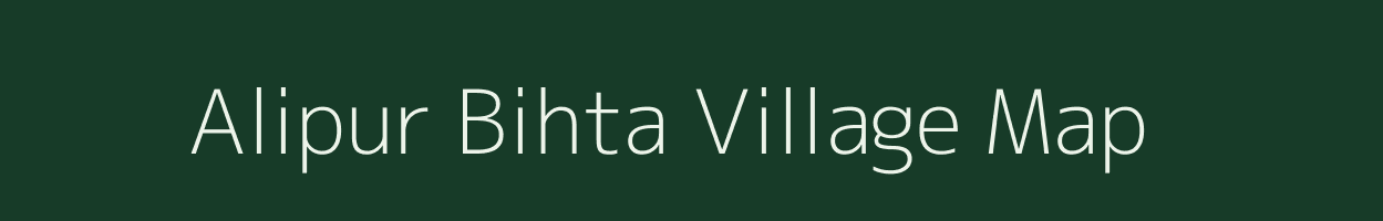 Alipur Bihta village map in Bihar