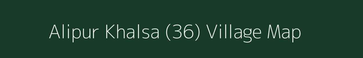 Alipur Khalsa (36) village map in Haryana