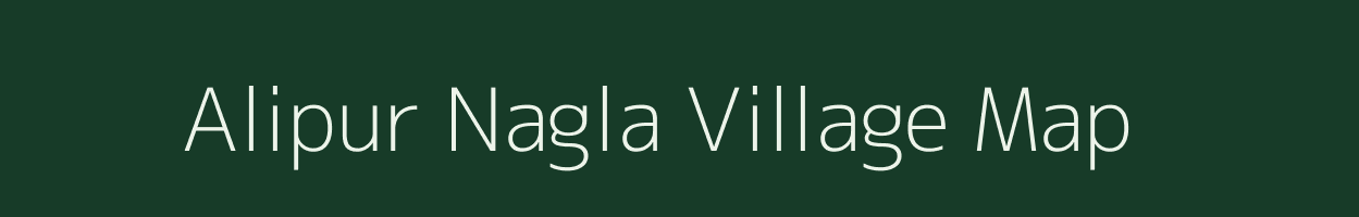 Alipur Nagla village map in Uttar Pradesh