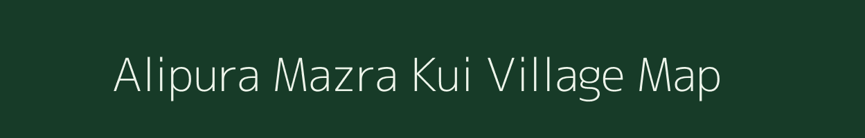 Alipura Mazra Kui village map in Uttar Pradesh