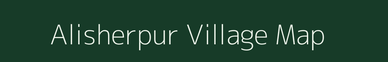 Alisherpur village map in Bihar