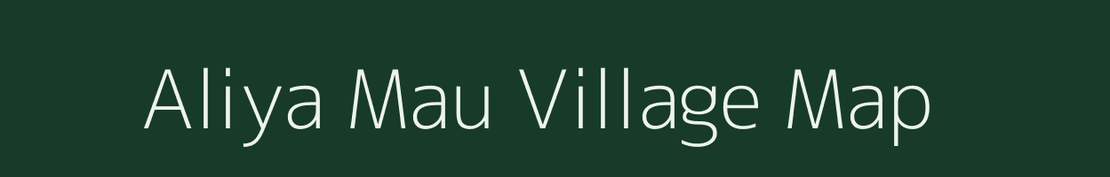 Aliya Mau village map in Uttar Pradesh