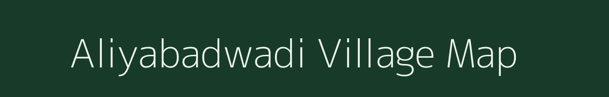 Aliyabadwadi village map in Maharashtra