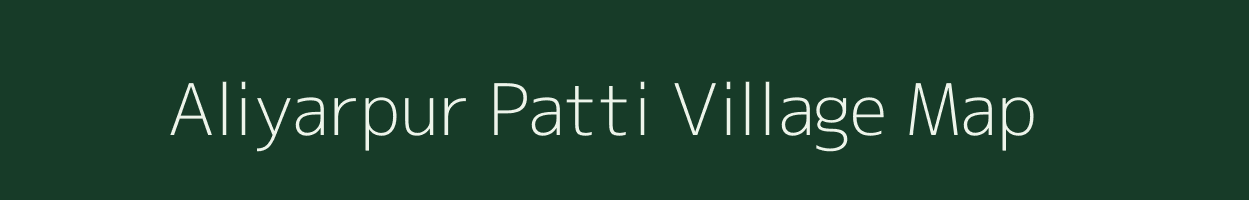 Aliyarpur Patti village map in Uttar Pradesh