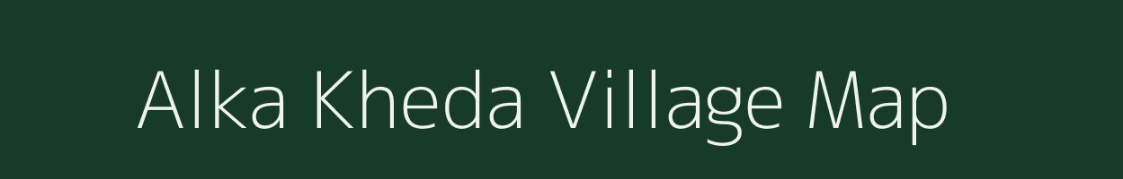 Alka Kheda village map in Madhya Pradesh