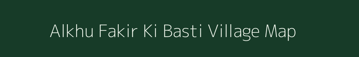 Alkhu Fakir Ki Basti village map in Rajasthan