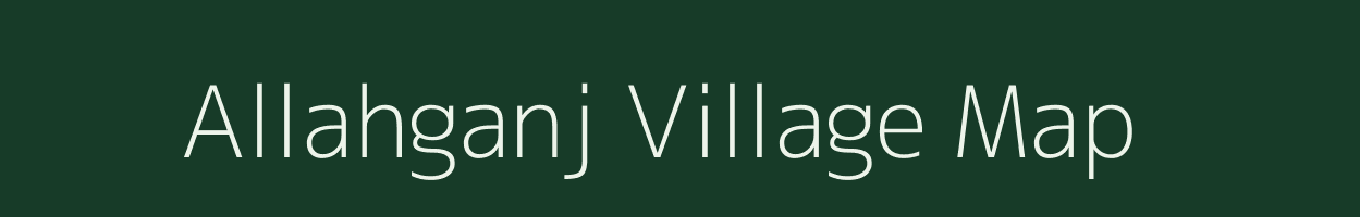 Allahganj village map in Bihar
