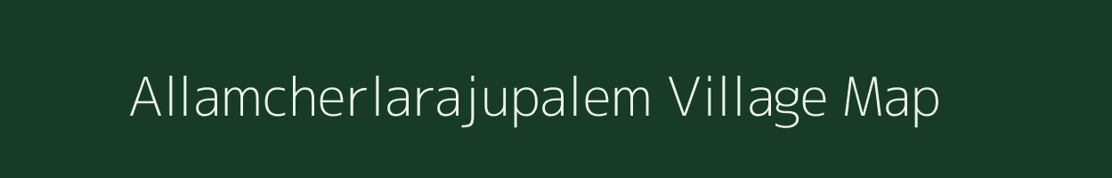 Allamcherlarajupalem village map in Andhra Pradesh