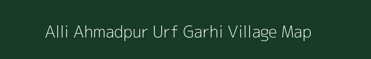 Alli Ahmadpur Urf Garhi village map in Uttar Pradesh