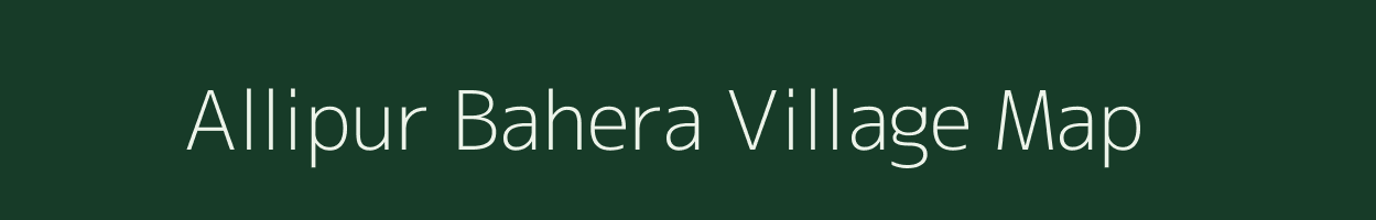 Allipur Bahera village map in Uttar Pradesh