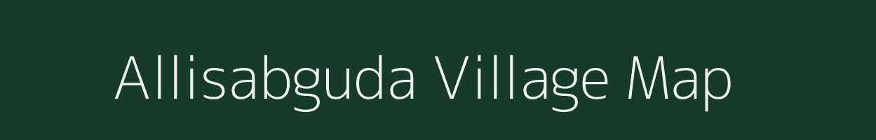 Allisabguda village map in Andhra Pradesh