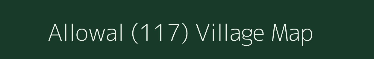 Allowal (117) village map in Punjab