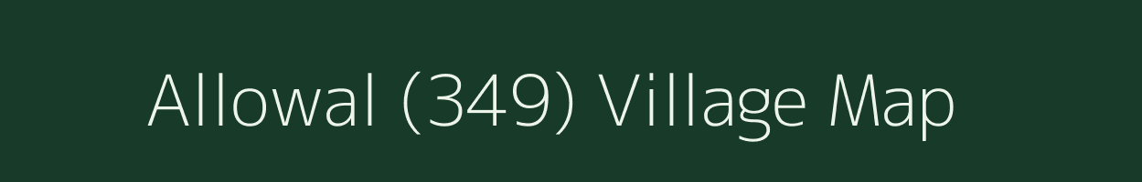 Allowal (349) village map in Punjab