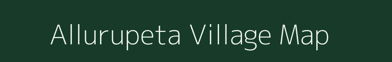 Allurupeta village map in Andhra Pradesh
