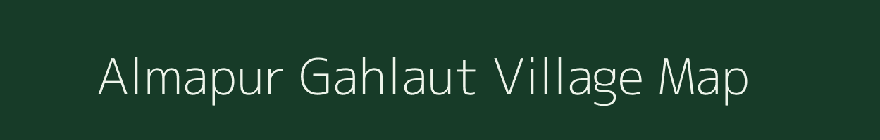 Almapur Gahlaut village map in Uttar Pradesh