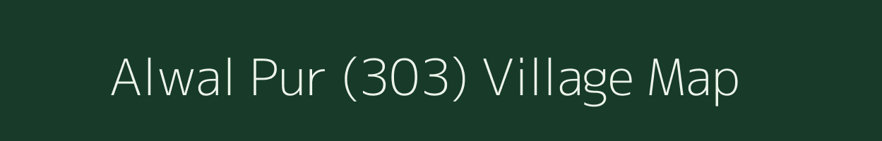 Alwal Pur (303) village map in Haryana