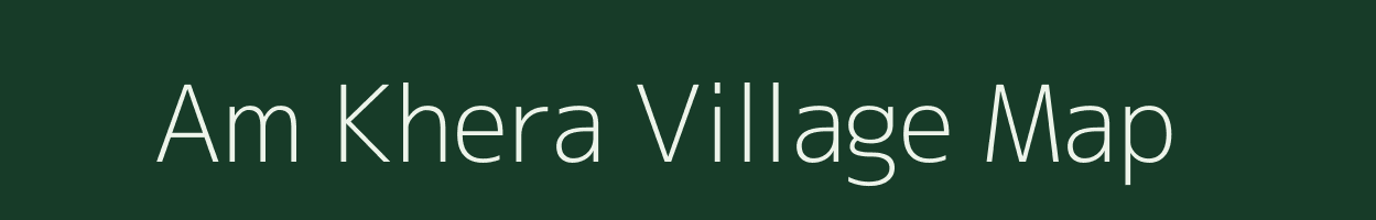Am Khera village map in Uttar Pradesh